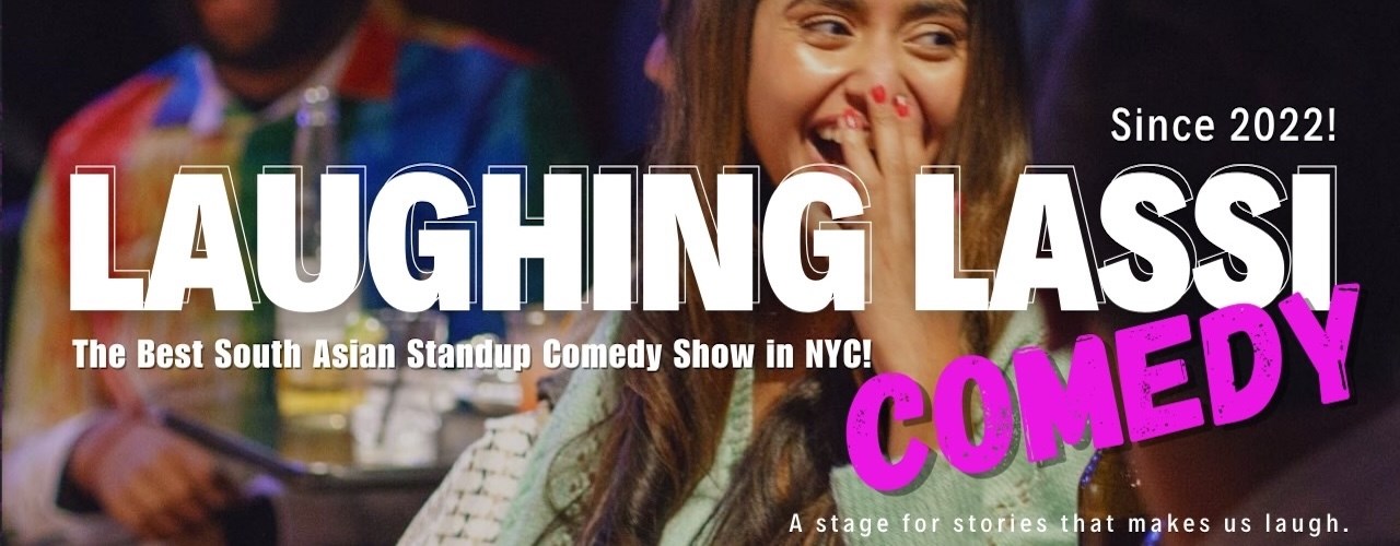 Laughing Lassi – The #1 South Asian Stand-Up Comedy Show in New York City!
